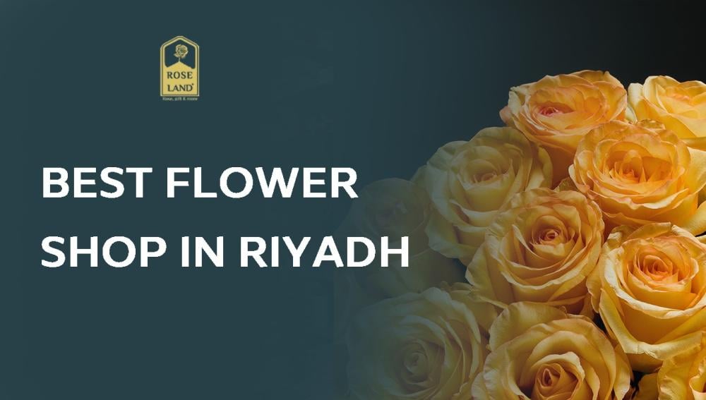 best flower shop in riyadh, زهور مميزة لكل مناسبة
