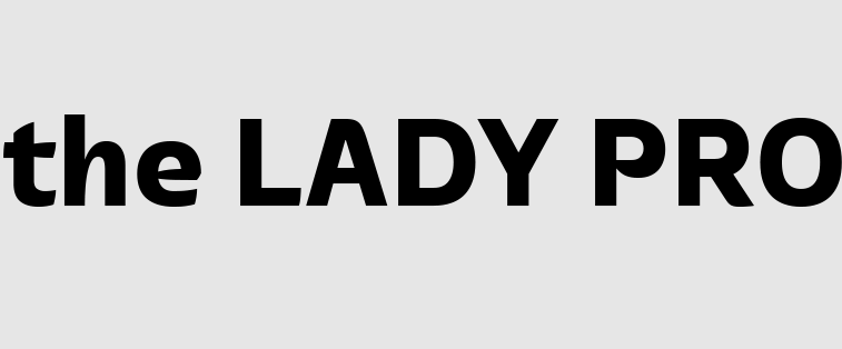 ذا ليدي برو | the LADY PRO