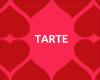 TARTE