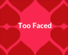 Too Faced