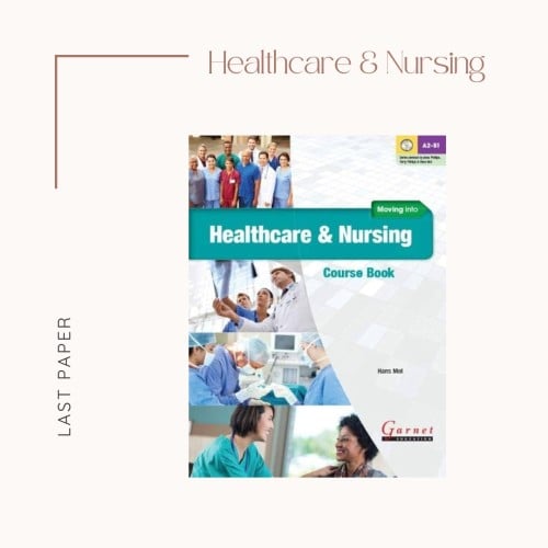 Moving into Healthcare and Nursing Course Book wit...