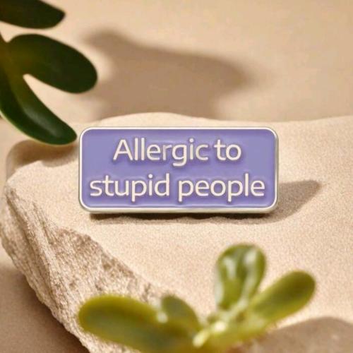 بروش allergic to stupid people