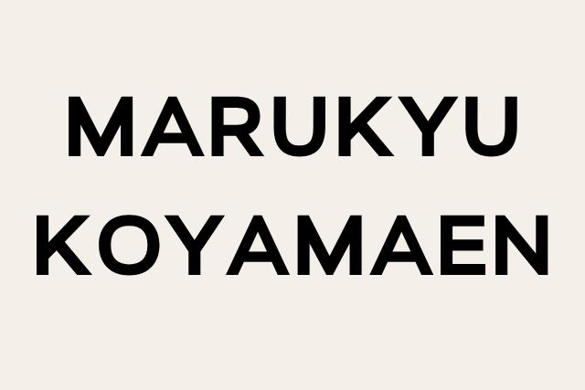 MARUKYU KOYAMAEN