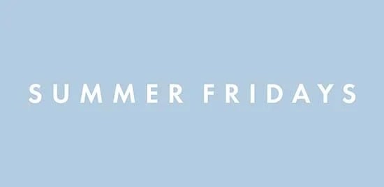 Summer Fridays سمر فرايدايز