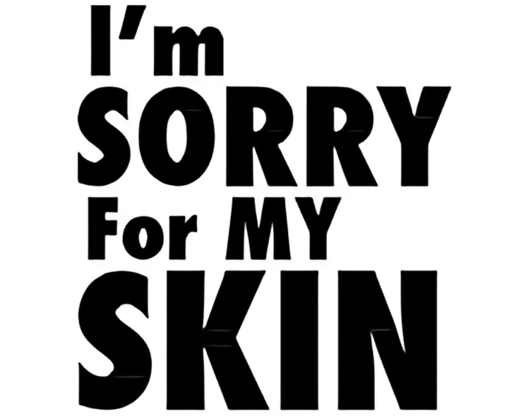 آسف لبشرتي - Sorry For My Skin