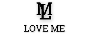 LOVE ME