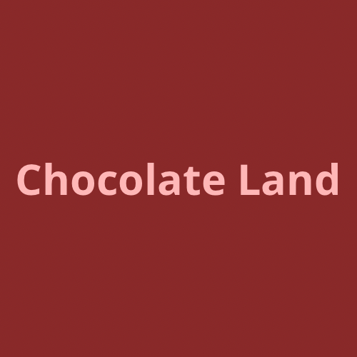 Chocolate Land
