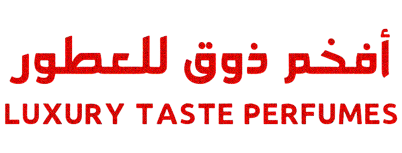 LUXURY TASTE PERFUMES أفخم ذوق للعطور