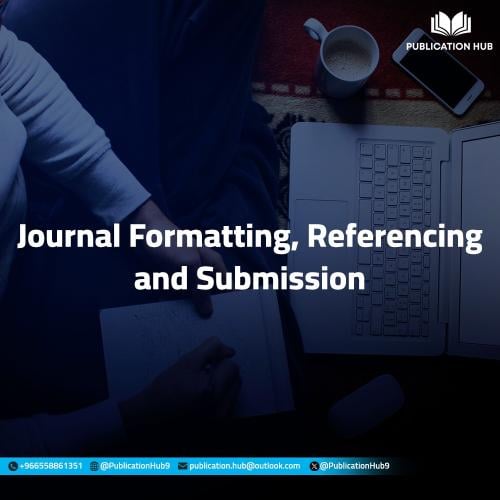 Journal Formatting, Referencing and Submission