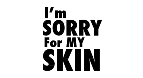 ايم سوري IM SORRY FOR MY SKIN
