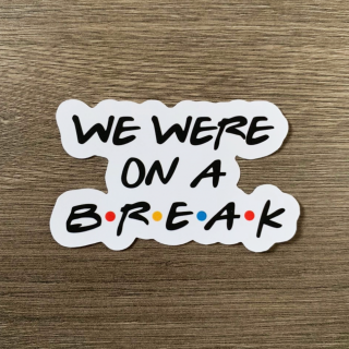 ملصق We Were On A Break