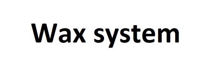 Wax system