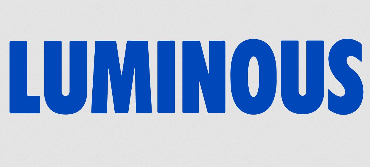 LUMINOUS