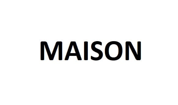 MAISON