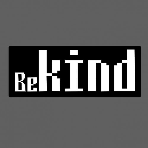ملصق - كن لطيفًا - Be kind