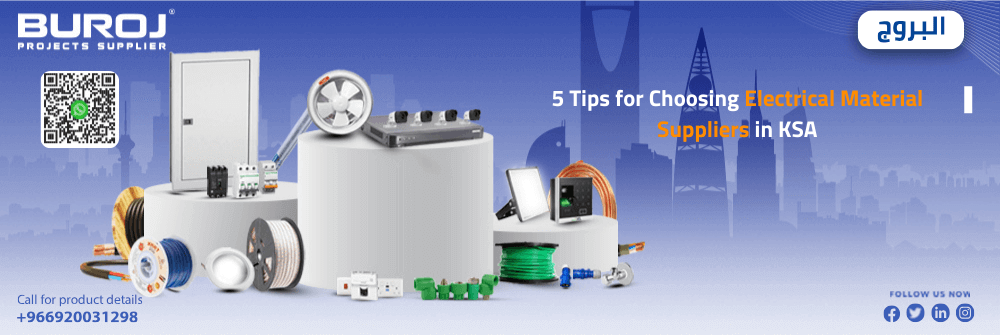 5 Tips for Choosing Electrical Material Suppliers in KSA
