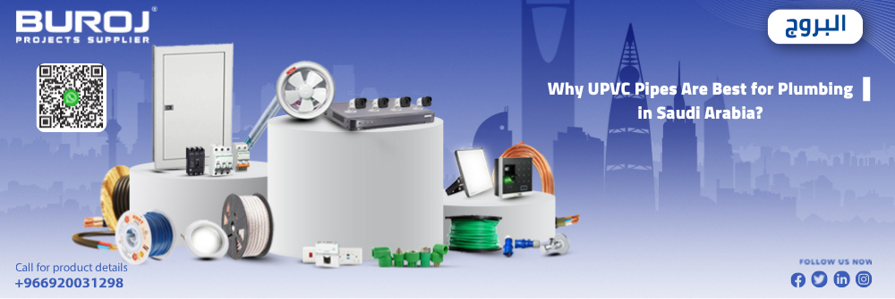 Why UPVC Pipes Are Best for Plumbing in Saudi Arabia?