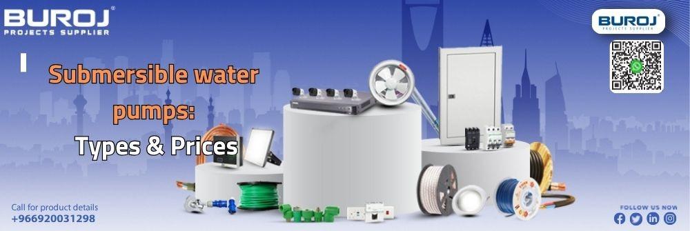 Submersible water pumps  Types & Prices