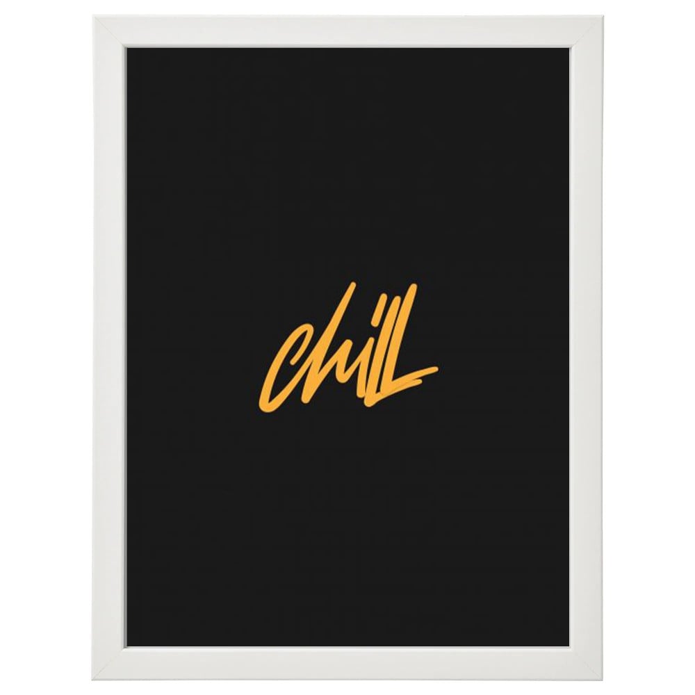 لوحة جدارية فنية Chill استرخي برواز ابيض ، اسود