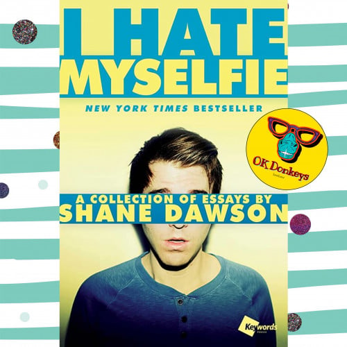 I Hate Myselfie by Shane Dawson - Signed