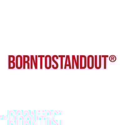 BORNTOSTANDOUT