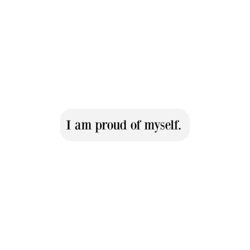 I Am Proud of Myself