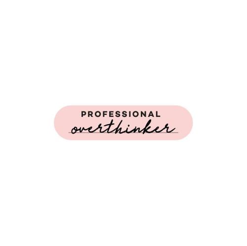 Professional Overthinker