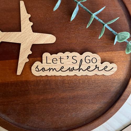 خشبية Let’s go somewhere