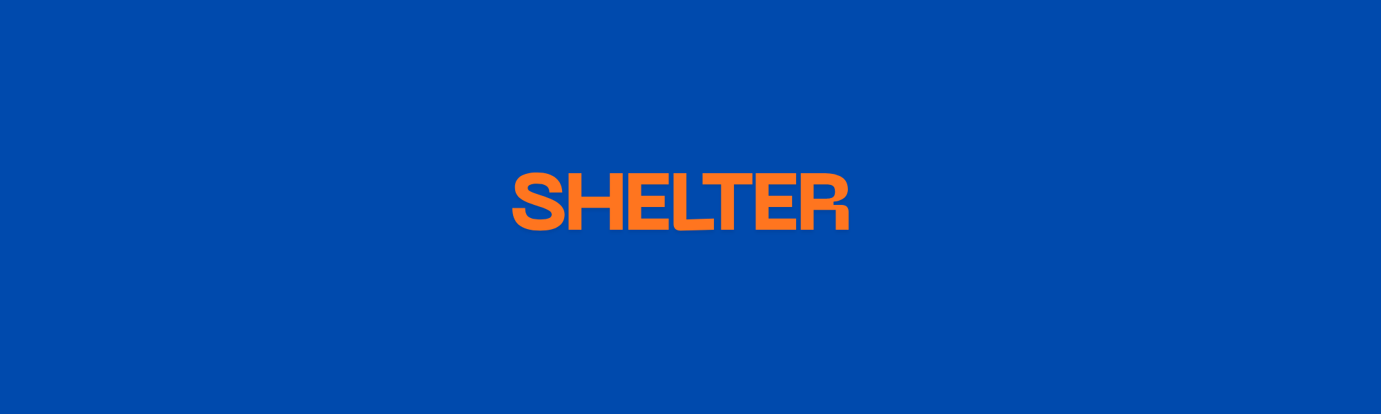 SHELTER- SAFETY