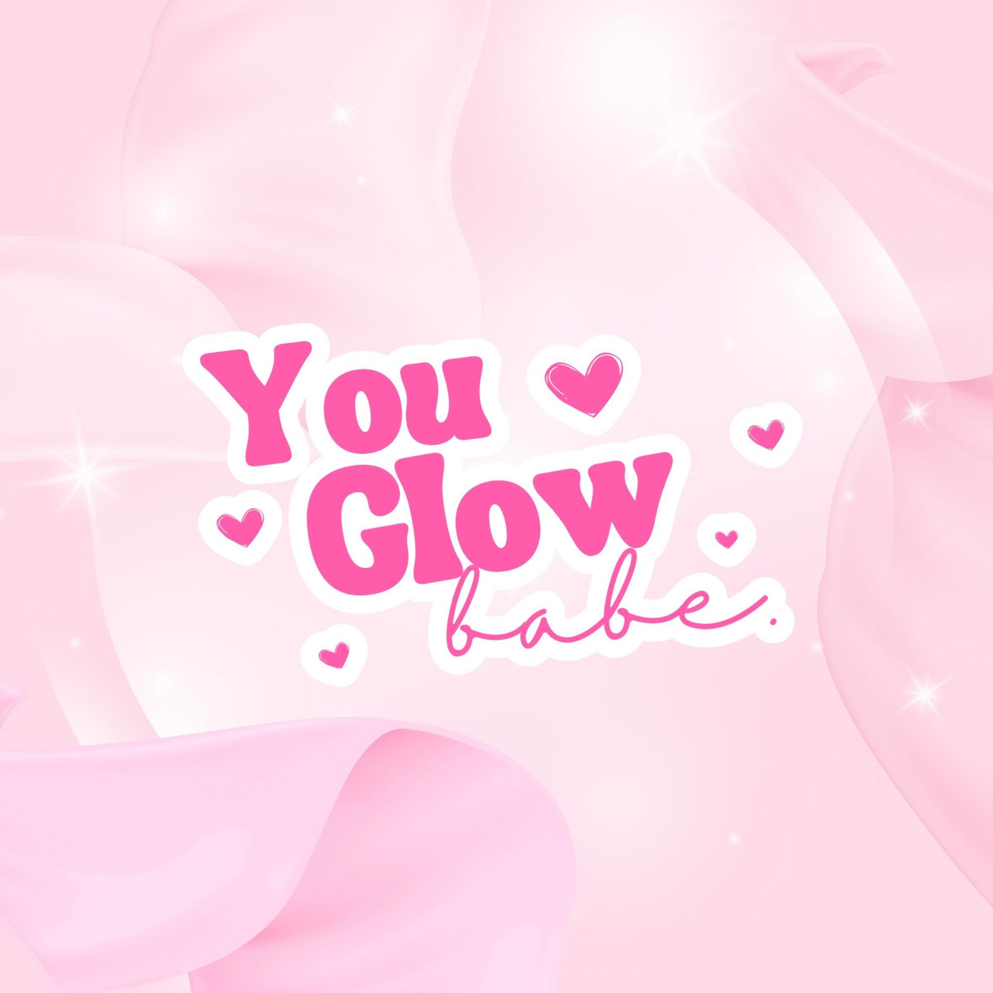You Glow Babe