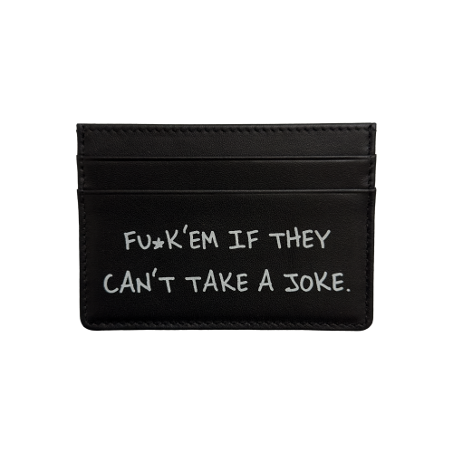 FU*K'EM IF THEY CAN'T TAKE A JOKE card holder