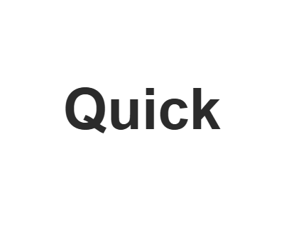 Quick